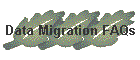 Data Migration FAQs